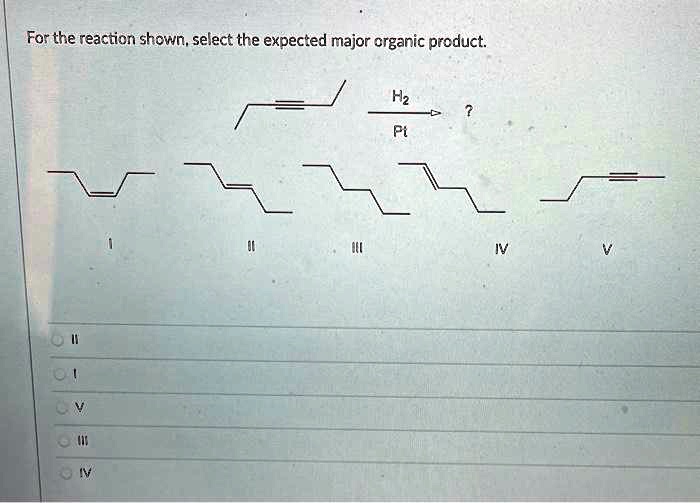 For the reaction shown select the expected major organic product.