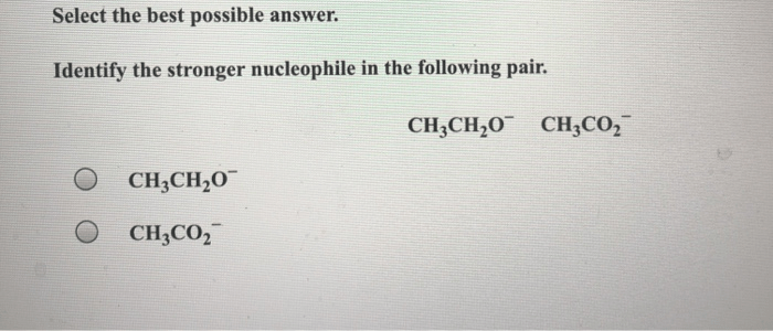 Identify the stronger nucleophile in the following pair.